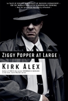 Ziggy Popper at Large: 14 Tales of General Degeneracy, of Mayhem & Debauchery - For the Morally Conflicted & Borderline Criminal 0939122758 Book Cover