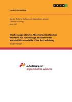 Werkzeuggest�tzte Ableitung Boolescher Modelle auf Grundlage existierender Variabilit�tsmodelle. Eine Betrachtung 3668255504 Book Cover