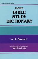 Home Bible Study Dictionary (Home Bible Study library) 0825426251 Book Cover