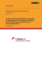 Analyse der bankaufsichtlichen Vorschriften zu Eigenkapital und Liquidit�t im Hinblick auf ihre Wirkung als Instrumente der Financial Repression 3346458970 Book Cover