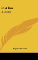 In A Day: A Drama 1017397597 Book Cover