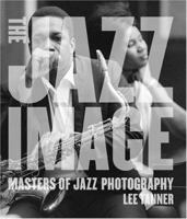 The Jazz Image: Masters of Jazz Photography 0810957493 Book Cover