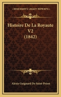 Histoire De La Royaute V2 (1842) 1160111480 Book Cover