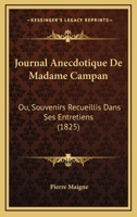 Journal Anecdotique De Madame Campan: Ou, Souvenirs Recueillis Dans Ses Entretiens (1825) 116121500X Book Cover