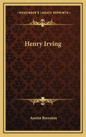 Henry Irving, a Biographical Sketch 1417925914 Book Cover