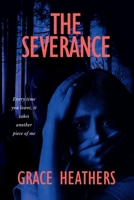 The Severance: An emotionally gripping psychological thriller that will leave you checking the locks. (Edith Rose Brown Series) 1068667923 Book Cover