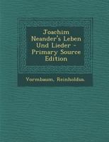 Joachim Neander's Leben Und Lieder - Primary Source Edition 3743618281 Book Cover