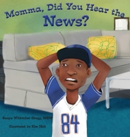 Momma, Did You Hear the News?: 1736535307 Book Cover