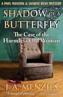 Shadow of a Butterfly: The Case of the Harmless Old Woman 1927692334 Book Cover