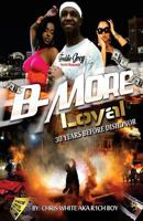 B-More Loyal: 30 Years Before Dishonor 1523409312 Book Cover