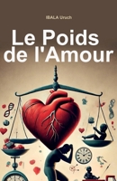 Le Poids de l'Amour (French Edition) B0FH3K3VQN Book Cover