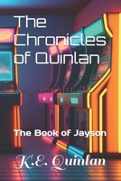 The Chronicles of Quinlan: The Book of Jayson B0DVRKZG8S Book Cover