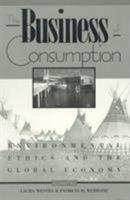 The Business of Consumption: Environmental Ethics and the Global Economy 084768668X Book Cover