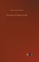 The Boss of Little Arcady 1523754869 Book Cover