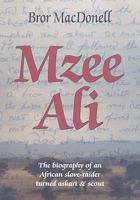 Mzee Ali: The Biography of an African Slave-Raider Turned Askari and Scout 095848905X Book Cover