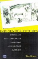 Indigenous Futures 0868406058 Book Cover