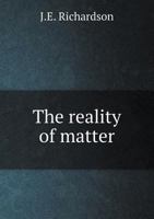 The Reality of Matter 5518828160 Book Cover