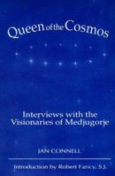 Queen of the Cosmos: Interviews with the Visionaries of Medjugorje 1557250189 Book Cover