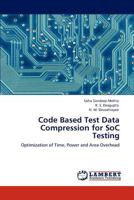 Code Based Test Data Compression for Soc Testing 3848486318 Book Cover