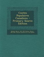 Contes Populaires Canadiens - Primary Source Edition 1016755376 Book Cover