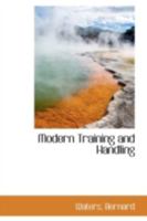 Modern Training and Handling 1163948950 Book Cover