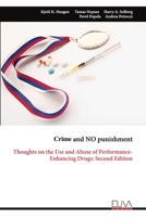 Crime and NO punishment: Thoughts on the Use and Abuse of Performance-Enhancing Drugs: Second Edition 9999343937 Book Cover