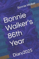 Bonnie Walker's 86th Year: Diary 2025 B0GPD9SX8L Book Cover