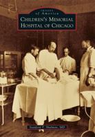 Children's Memorial Hospital of Chicago 9781467111089 1467111082 Book Cover