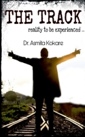 The Track: Reality to be experienced... 1684947545 Book Cover