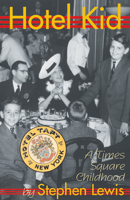 Hotel Kid: A Times Square Childhood 0967967589 Book Cover