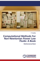 Computational Methods For Non-Newtonian Power Law Fluids: A Book 6200656932 Book Cover