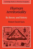 Human Territoriality: Its Theory and History (Cambridge Studies in Historical Geography) 0521311802 Book Cover