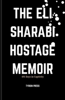 The Eli Sharabi Hostage Memoir: 491 Days in Captivity 9789459122 Book Cover