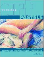 PASTELS: STEP-BY-STEP TEACHING THROUGH INSPIRATIONAL PROJECTS 1842155385 Book Cover