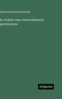 Ko Folkes: eene Amsterdamsche geschiedenis (Dutch Edition) 3563928258 Book Cover