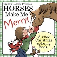Horses Make Me Merry: A cozy Christmas coloring book.: Cozy Christmas Horse Hygge Horses Coloring Book: For Girls Ages 8-12 For adults and teens and young kids too B0G4RH6HN9 Book Cover