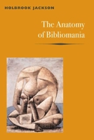The Anatomy of Bibliomania 0517368358 Book Cover
