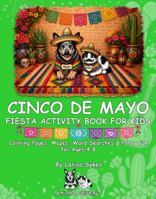 Cinco de Mayo Fiesta Activity Book for Kids: Coloring Pages, Mazes, Word Searches & Party Fun for Ages 4–8 B0GYJ6F4MC Book Cover
