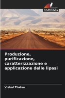 Produzione, purificazione, caratterizzazione e applicazione delle lipasi (Italian Edition) 6208550750 Book Cover