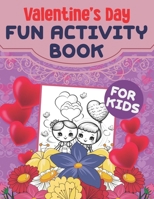 Valentine’s Day Fun Activity Book For Kids: Dot markers coloring activity book gifts valentine's day for children boys and girls B0CSDVQNG7 Book Cover