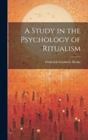 A Study in the Psychology of Ritualism 1022144200 Book Cover