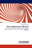Oral submucous fibrosis: Oral Submucous fibrosis- A potentially malignant disorder 3659236756 Book Cover