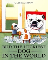 Bud the Luckiest Dog in the World 197447111X Book Cover