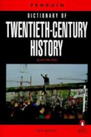 The Penguin Dictionary of Twentieth Century History 0140512640 Book Cover