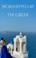 Worshipped By The Greek 1068347813 Book Cover
