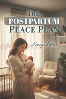 The Postpartum Peace Plan B0GHNTF8GW Book Cover