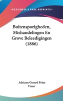 Buitensporigheden, Mishandelingen En Grove Beleedigingen (1886) 1160050341 Book Cover