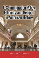 U.S. Immigration Policy, Ethnicity, and Religion in American History 1440864373 Book Cover