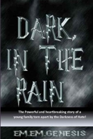 Dark, In The Rain 1490393005 Book Cover