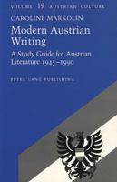 Modern Austrian Writing: A Study Guide for Austrian Literature 1945-1990 (Austrian Culture) 0820427527 Book Cover